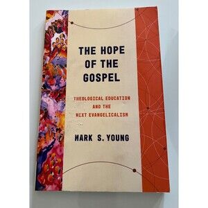 Theological Education Between the Times The Hope of the Gospel  Mark S Young D10